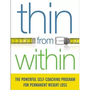 Thin From Within: A Comprehensive Approach to Healthy Weight Loss